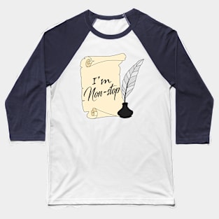 I'm Non-Stop! Baseball T-Shirt